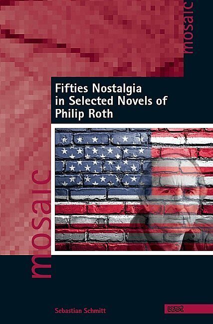 Fifties Nostalgia in Selected Novels of Philip Roth