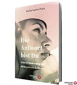 Fester Einband Die Antwort bist du - Eine Erinnerung an dein ganzes Leben von Emilia Sophie Plock