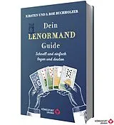Fester Einband Dein Lenormand Guide - Schnell und einfach legen und deuten von Kirsten Buchholzer, S. ROE Buchholzer