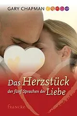 Fester Einband Das Herzstück der 5 Sprachen der Liebe von Gary Chapman