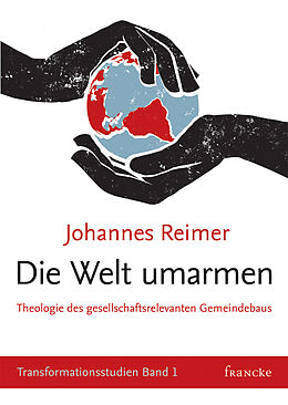 Kartonierter Einband Die Welt umarmen von Johannes Reimer