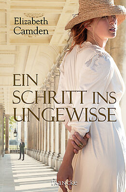 Ein Schritt Ins Ungewisse Elizabeth Camden Buch Kaufen Ex Libris