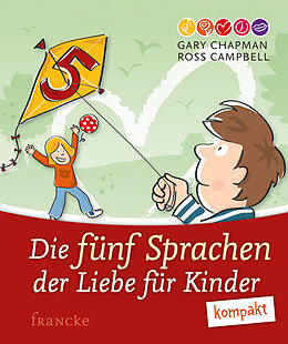 Fester Einband Die 5 Sprachen der Liebe für Kinder kompakt von Gary Chapman, Ross Campbell