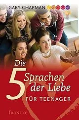 Kartonierter Einband (Kt) Die 5 Sprachen der Liebe für Teenager von Gary Chapman