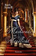 E-Book (epub) Maskerade im Mondlicht von Ruth Axtell