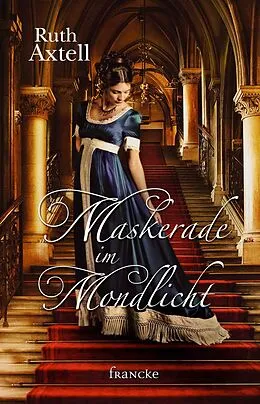 E-Book (epub) Maskerade im Mondlicht von Ruth Axtell