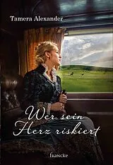E-Book (epub) Wer sein Herz riskiert von Tamera Alexander