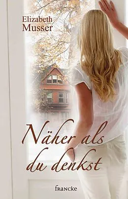 E-Book (epub) Näher als du denkst von Elizabeth Musser