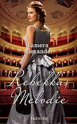 E-Book (epub) Rebekkas Melodie von Tamera Alexander