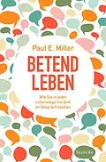 E-Book (epub) Betend leben von Paul E. Miller