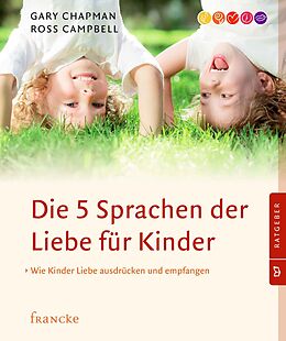 E-Book (epub) Die 5 Sprachen der Liebe für Kinder von Gary Chapman, Ross Campbell