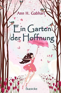 E-Book (epub) Ein Garten der Hoffnung von Ann H. Gabhart