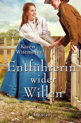 E-Book (epub) Entführerin wider Willen von Karen Witemeyer