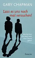 E-Book (epub) Lass es uns noch mal versuchen! von Gary Chapman