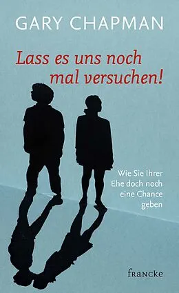 E-Book (epub) Lass es uns noch mal versuchen! von Gary Chapman