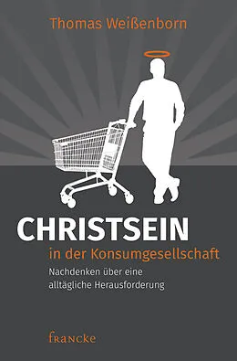 E-Book (epub) Christsein in der Konsumgesellschaft von Thomas Weissenborn
