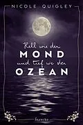E-Book (epub) Hell wie der Mond und tief wie der Ozean von Nicole Quigley