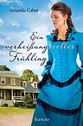 E-Book (epub) Ein verheißungsvoller Frühling von Amanda Cabot