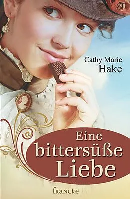 E-Book (epub) Eine bittersüße Liebe von Cathy Marie Hake