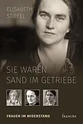 E-Book (epub) Sie waren Sand im Getriebe von Elisabeth Stiefel