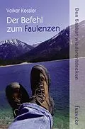 E-Book (epub) Der Befehl zum Faulenzen von Volker Kessler