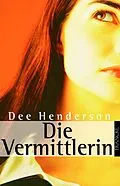 E-Book (epub) Die Vermittlerin von Dee Henderson