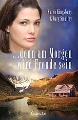 E-Book (epub) ... denn am Morgen wird Freude sein von Karen Kingsbury, Gary Smalley