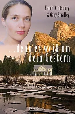 E-Book (epub) ... denn er weiß um dein Gestern von Karen Kingsbury