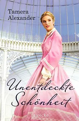 E-Book (epub) Unentdeckte Schönheit von Tamera Alexander
