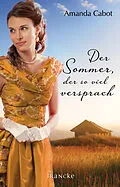 E-Book (epub) Der Sommer, der so viel versprach von Amanda Cabot
