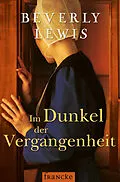 E-Book (epub) Im Dunkel der Vergangenheit von Beverly Lewis