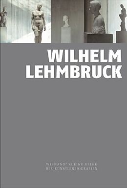 Fester Einband Wilhelm Lehmbruck von Marion Bornscheuer