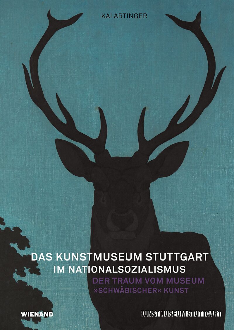 Das Kunstmuseum Stuttgart im Nationalsozialismus. Der Traum vom Museum »schwäbischer« Kunst