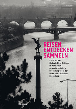 Fester Einband Reisen. Entdecken. Sammeln von Hans Peter Riese, Nina Schleif, Agnes Tieze
