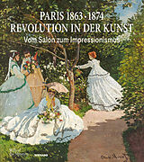 Fester Einband Paris 1863 · 1874: Revolution in der Kunst von 