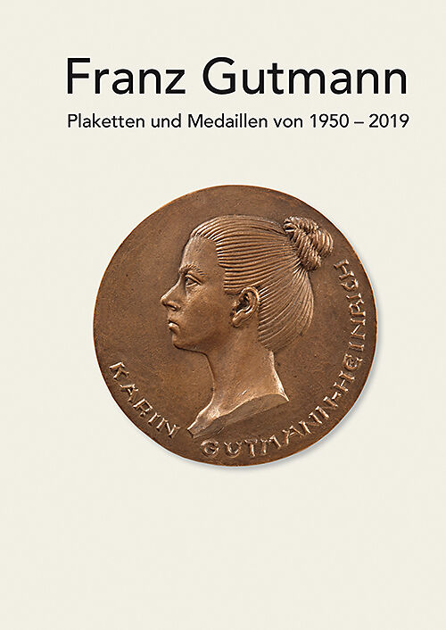 Franz Gutmann - Plaketten und Medaillen von 1950-2019