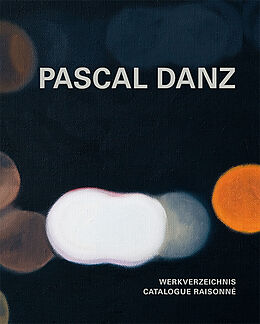 Fester Einband Pascal Danz - Werkverzeichnis von Pascal Danz