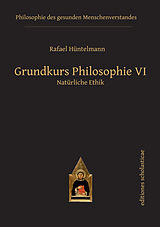 E-Book (epub) Grundkurs Philosophie VI von Rafael Hüntelmann