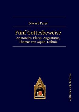 Kartonierter Einband Fünf Gottesbeweise von Edward Feser