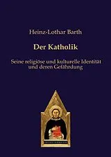 E-Book (epub) Der Katholik von Heinz-Lothar Barth