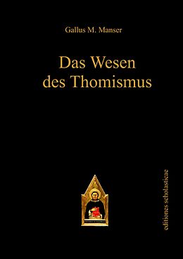 Fester Einband Das Wesen des Thomismus von Gallus M. Manser