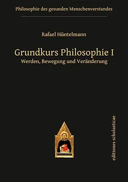 E-Book (epub) Grundkurs Philosophie I von Rafael Hüntelmann