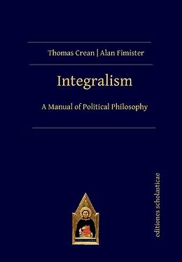 E-Book (epub) Integralism von Thomas Crean, Alan Fimister