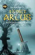 E-Book (epub) King Artus und das Geheimnis von Avalon von Pierre Dietz
