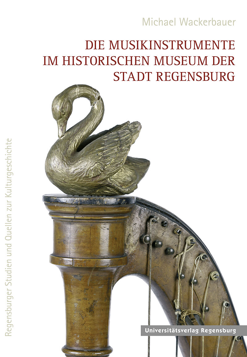 Die Musikinstrumente im Historischen Museum der Stadt Regensburg
