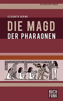E-Book (epub) Die Magd der Pharaonen von Elisabeth Hering