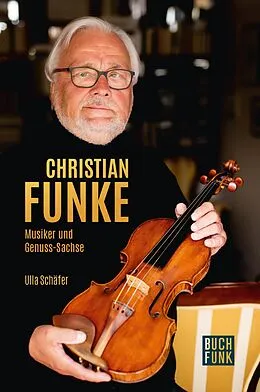 E-Book (epub) Christian Funke - Musiker und Genuss-Sachse von Ulla Schäfer