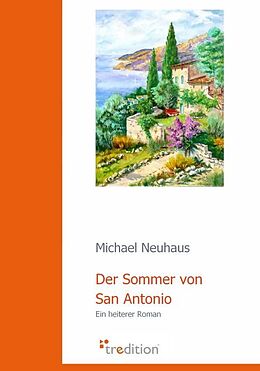 Kartonierter Einband Der Sommer von San Antonio von Michael Neuhaus