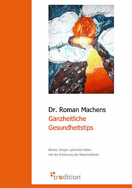 Kartonierter Einband Ganzheitliche Gesundheitstips von Roman Machens