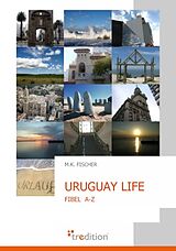 Kartonierter Einband Uruguay Life von M K Fischer